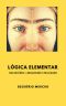 Lógica Elementar: Raciocínio, Linguagem e Realidade [edição Kindle PaperWhite]